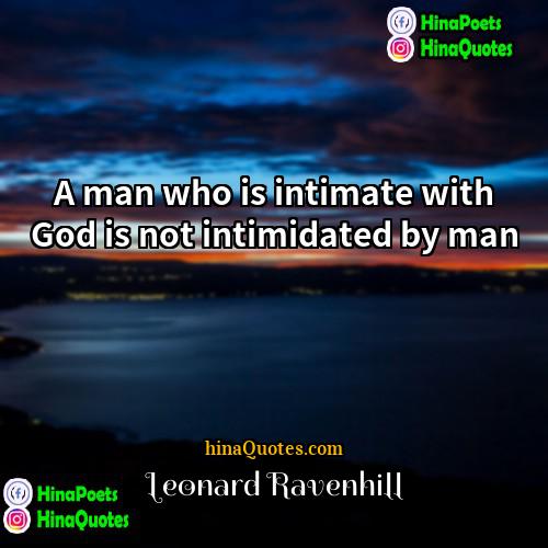 Leonard Ravenhill Quotes | A man who is intimate with God
